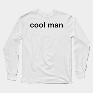 cool man Long Sleeve T-Shirt